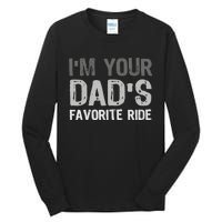 Inappropriate IM Your DadS Favorite Ride Funny Teen Tall Long Sleeve T-Shirt