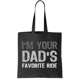 Inappropriate IM Your DadS Favorite Ride Funny Teen Tote Bag