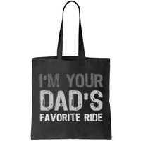 Inappropriate IM Your DadS Favorite Ride Funny Teen Tote Bag