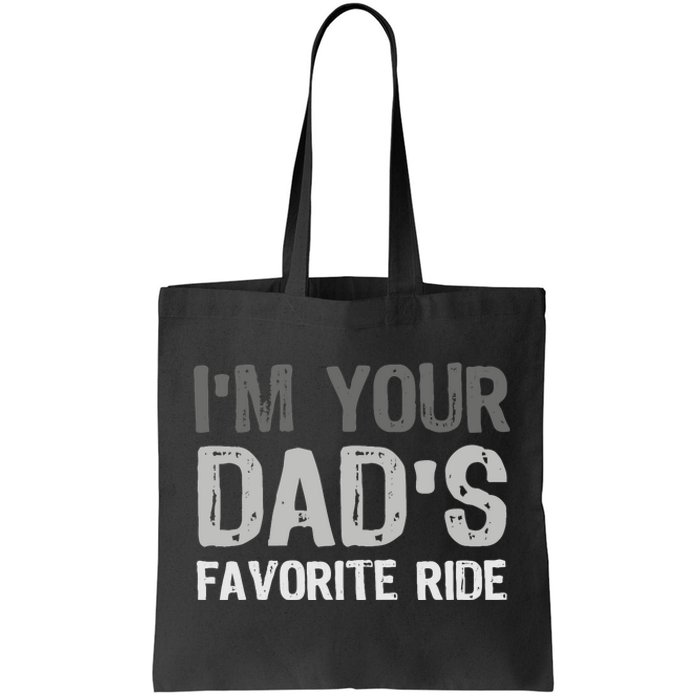 Inappropriate IM Your DadS Favorite Ride Funny Teen Tote Bag