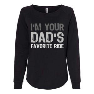 Inappropriate IM Your DadS Favorite Ride Funny Teen Womens California Wash Sweatshirt