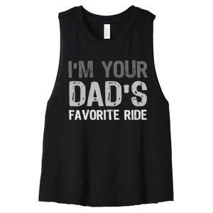 Inappropriate IM Your DadS Favorite Ride Funny Teen Women's Racerback Cropped Tank