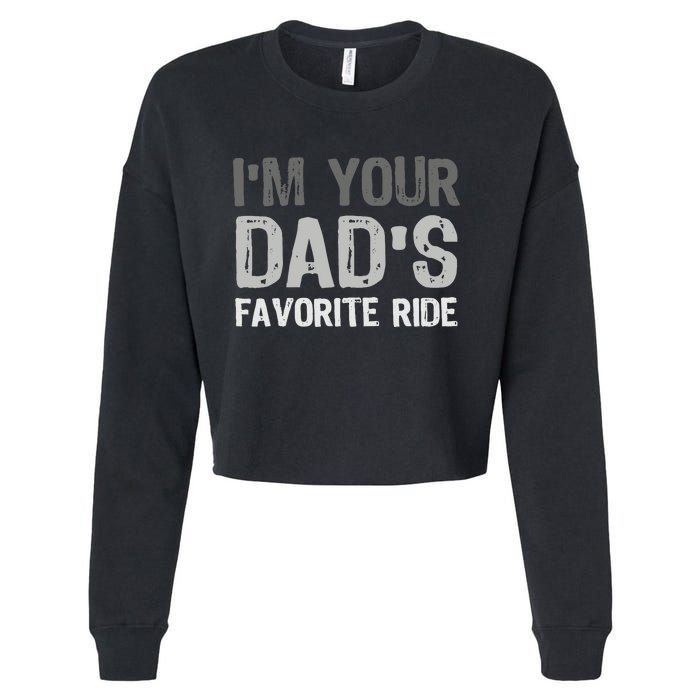 Inappropriate IM Your DadS Favorite Ride Funny Teen Cropped Pullover Crew