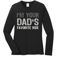 Inappropriate IM Your DadS Favorite Ride Funny Teen Ladies Long Sleeve Shirt