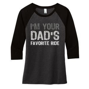 Inappropriate IM Your DadS Favorite Ride Funny Teen Women's Tri-Blend 3/4-Sleeve Raglan Shirt