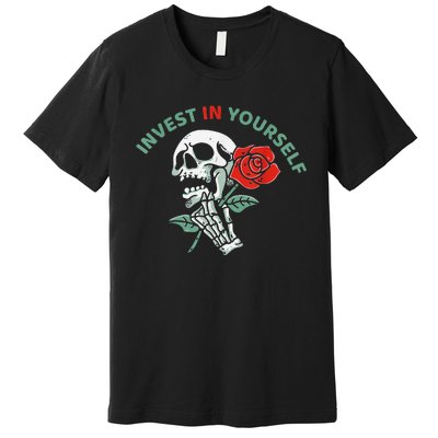 Invest In Yourself Funny Premium T-Shirt