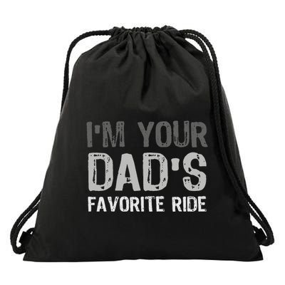 Inappropriate I'm Your Dad's Favorite Ride Funny Teen Drawstring Bag