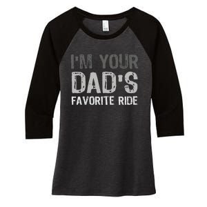 Inappropriate I'm Your Dad's Favorite Ride Funny Teen Women's Tri-Blend 3/4-Sleeve Raglan Shirt