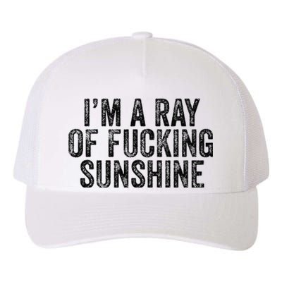 IM Just A Ray Of Fucking Sunshine Funny Sarcastic Vintage Yupoong Adult 5-Panel Trucker Hat