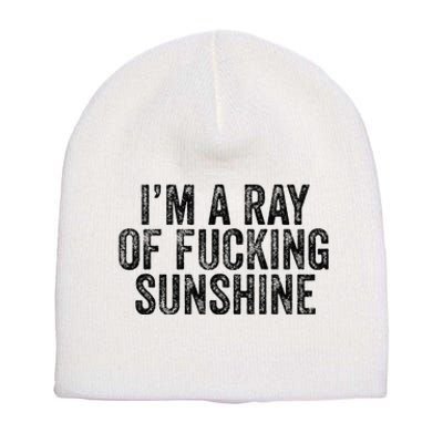 IM Just A Ray Of Fucking Sunshine Funny Sarcastic Vintage Short Acrylic Beanie