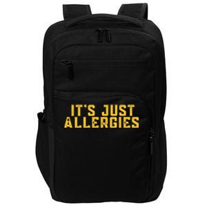 It's Just Allergies Funny Quarantine Gift Gift Impact Tech Backpack