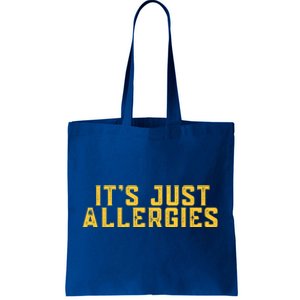 It's Just Allergies Funny Quarantine Gift Gift Tote Bag