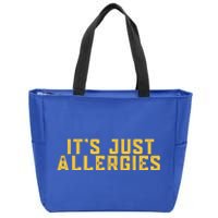 It's Just Allergies Funny Quarantine Gift Gift Zip Tote Bag