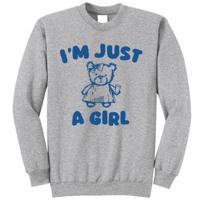 IM Just A Girl Tall Sweatshirt