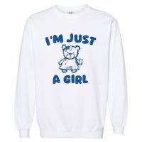 IM Just A Girl Garment-Dyed Sweatshirt