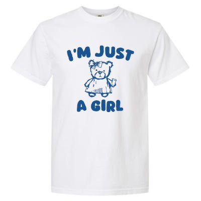 IM Just A Girl Garment-Dyed Heavyweight T-Shirt