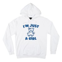 IM Just A Girl Hoodie