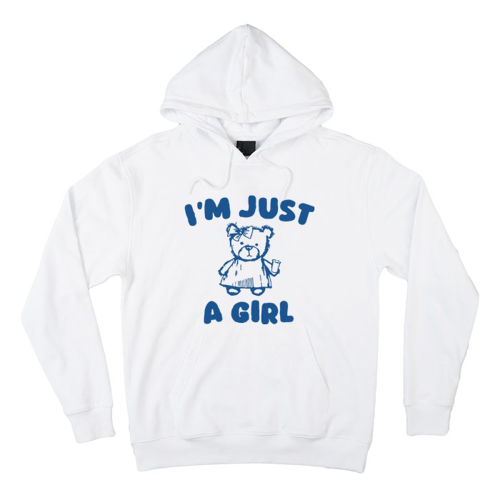 IM Just A Girl Hoodie