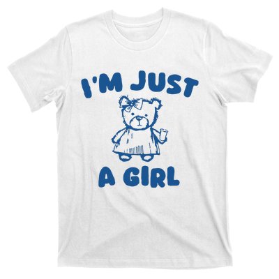 IM Just A Girl T-Shirt