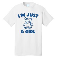 IM Just A Girl Tall T-Shirt