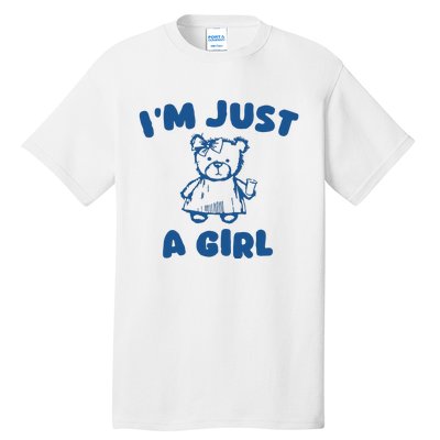 IM Just A Girl Tall T-Shirt