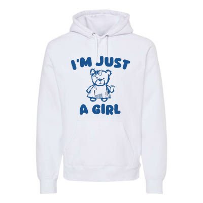 IM Just A Girl Premium Hoodie