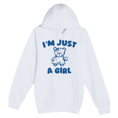 IM Just A Girl Premium Pullover Hoodie