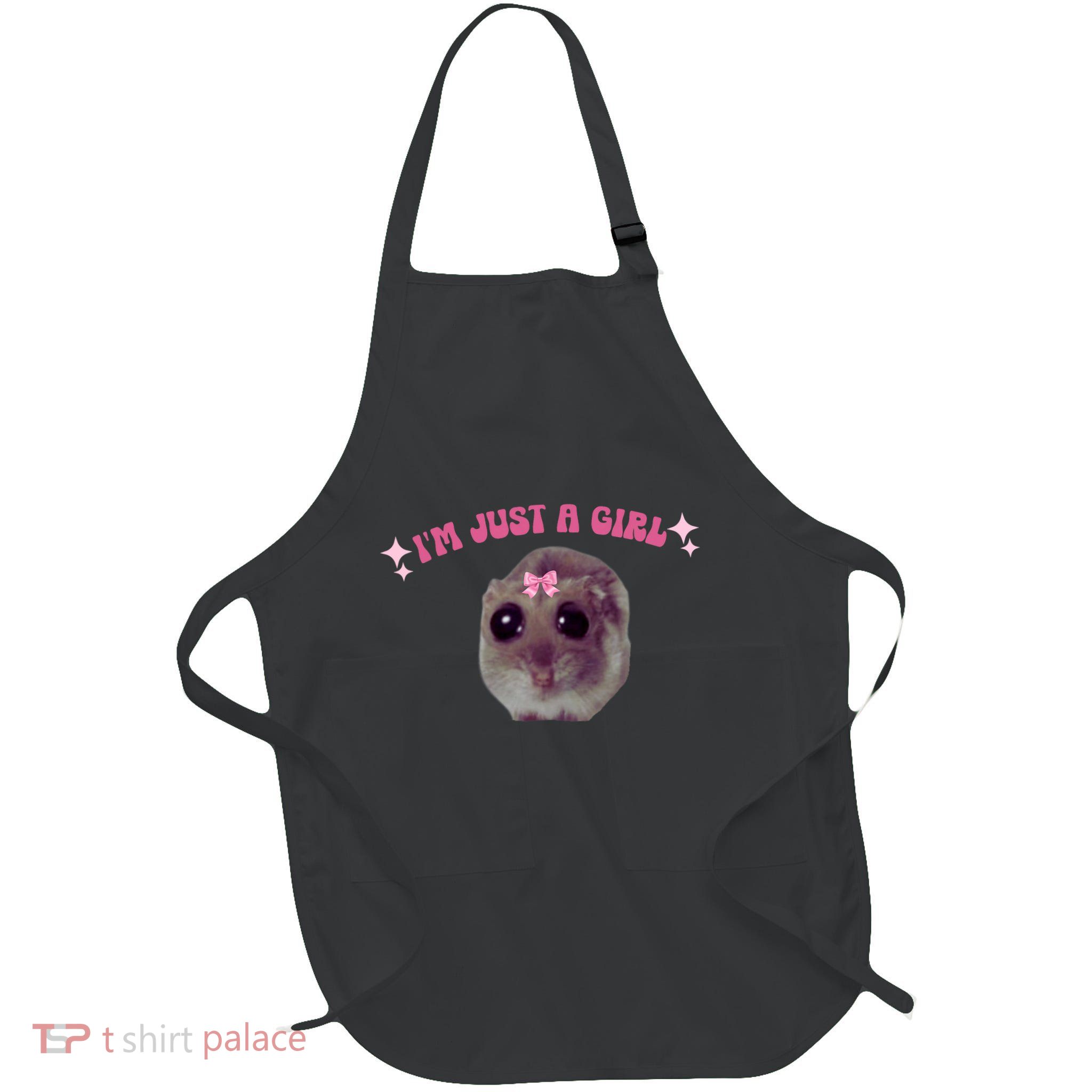 IM Just A Girl Sad Hamster Meme Full-Length Apron With Pockets