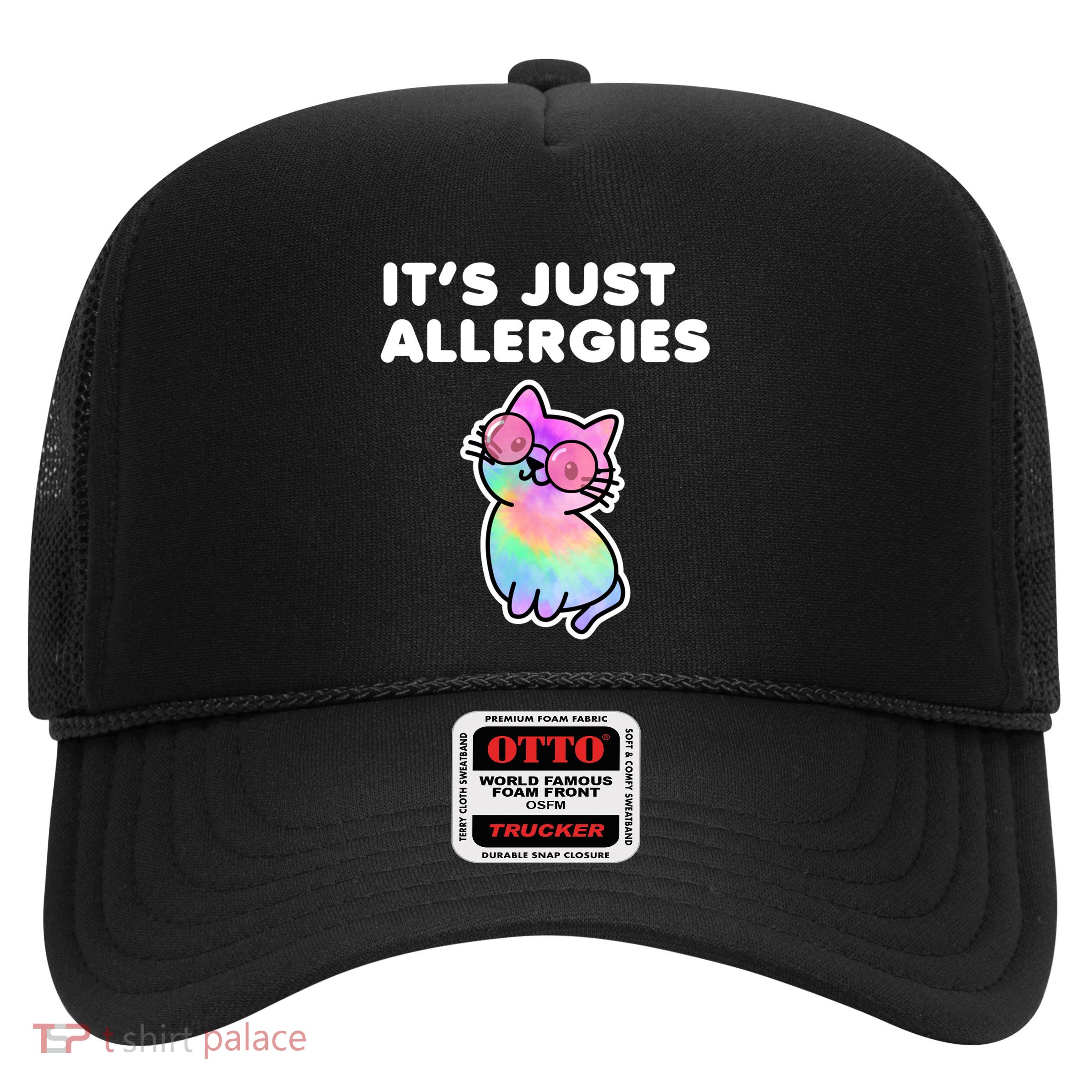 It's Just Allergies Funny Sarcastic Kawaii Cat Tie Dye Cool Gift Trucker Hat