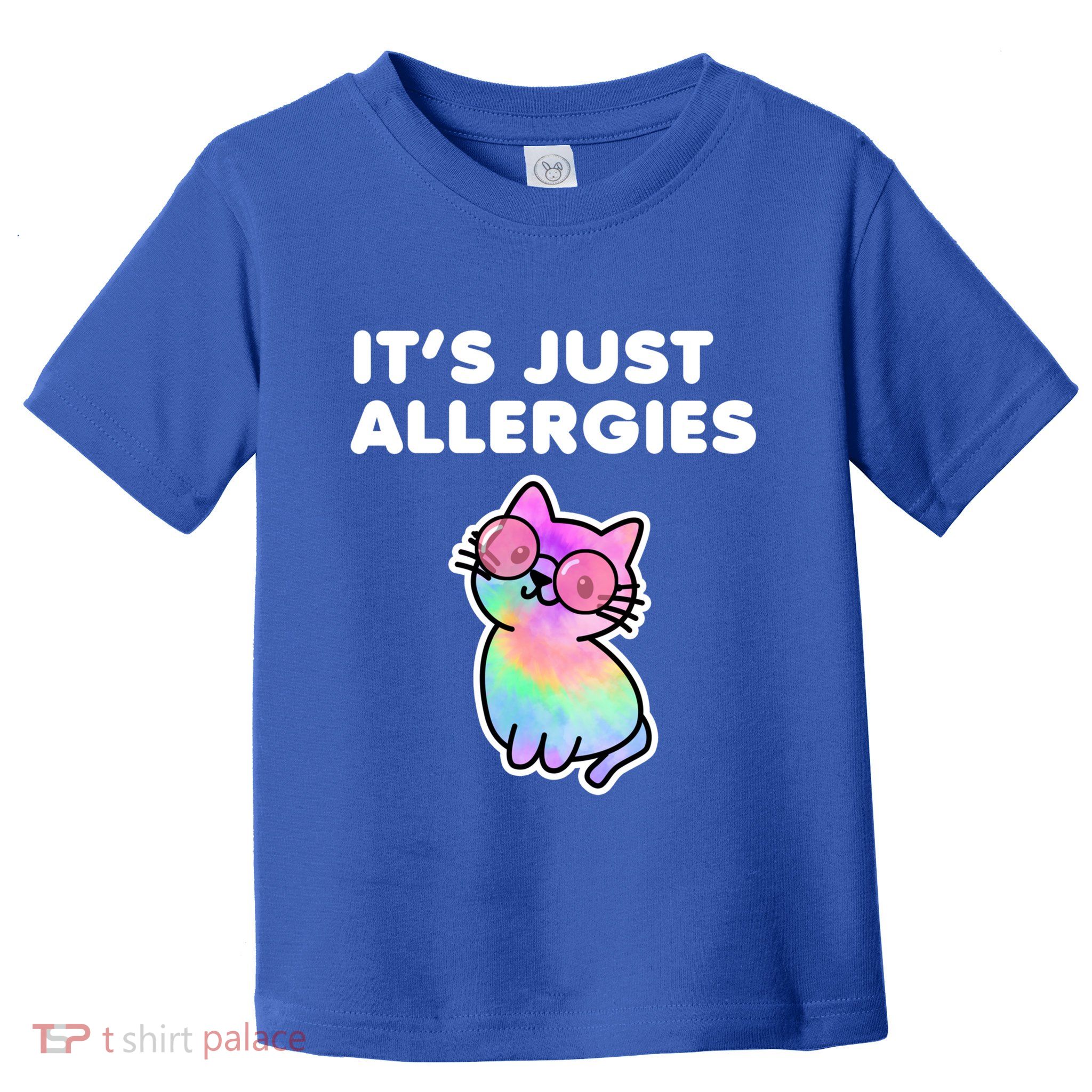 It's Just Allergies Funny Sarcastic Kawaii Cat Tie Dye Cool Gift Toddler T-Shirt
