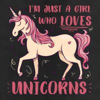 I'm Just A Girl Who Loves Unicorns Trucker Hat