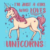 I'm Just A Girl Who Loves Unicorns Premium T-Shirt
