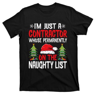 IM Just A Contractor Whose On The Naughty List Christmas T-Shirt