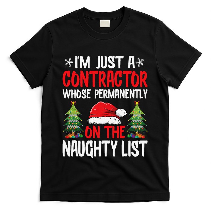 IM Just A Contractor Whose On The Naughty List Christmas T-Shirt