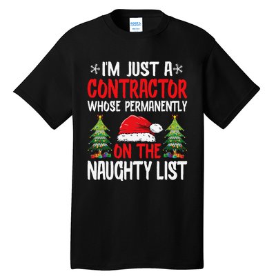 IM Just A Contractor Whose On The Naughty List Christmas Tall T-Shirt