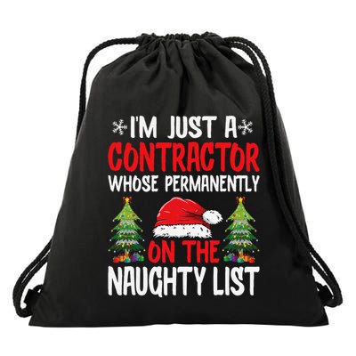 IM Just A Contractor Whose On The Naughty List Christmas Drawstring Bag