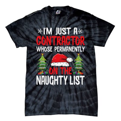 IM Just A Contractor Whose On The Naughty List Christmas Tie-Dye T-Shirt