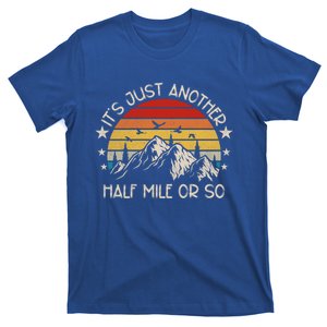 ItS Just Another Half Mile Or So Funny Hiking ( ) Gift T-Shirt