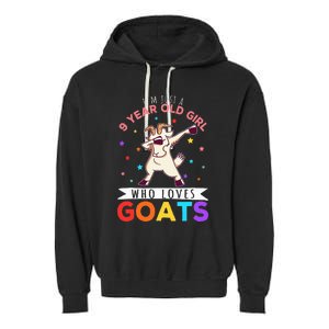 I'm Just A 9 Year Old Girl Who Loves Goats  Garment-Dyed Fleece Hoodie