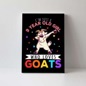 I'm Just A 9 Year Old Girl Who Loves Goats  Canvas