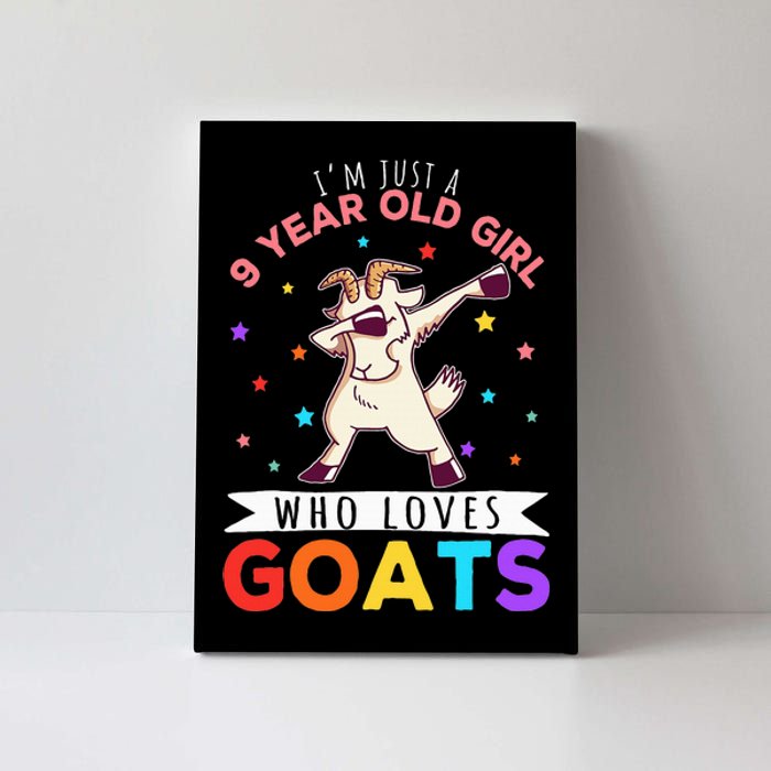 I'm Just A 9 Year Old Girl Who Loves Goats  Canvas