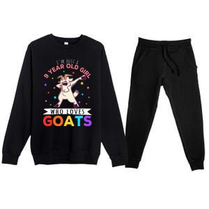 I'm Just A 9 Year Old Girl Who Loves Goats  Premium Crewneck Sweatsuit Set