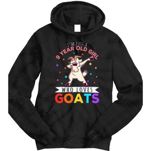 I'm Just A 9 Year Old Girl Who Loves Goats  Tie Dye Hoodie