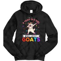 I'm Just A 9 Year Old Girl Who Loves Goats  Tie Dye Hoodie