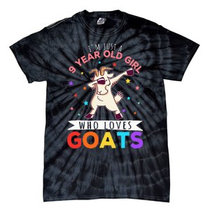 I'm Just A 9 Year Old Girl Who Loves Goats  Tie-Dye T-Shirt