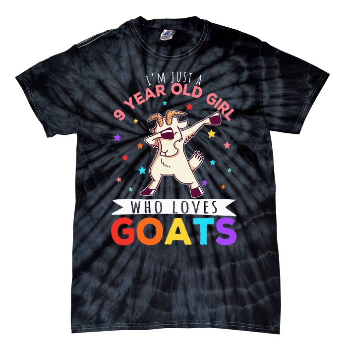 I'm Just A 9 Year Old Girl Who Loves Goats  Tie-Dye T-Shirt