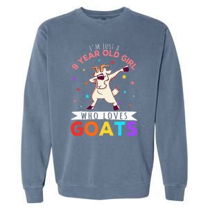 I'm Just A 9 Year Old Girl Who Loves Goats  Garment-Dyed Sweatshirt