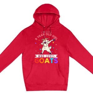 I'm Just A 9 Year Old Girl Who Loves Goats  Premium Pullover Hoodie