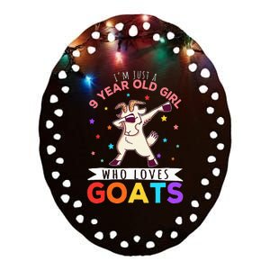 I'm Just A 9 Year Old Girl Who Loves Goats  Ceramic Oval Ornament