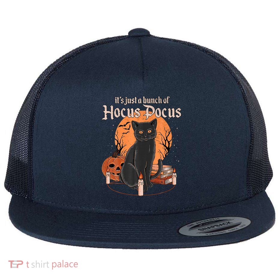 It's Just A Bunch Of Hocus Pocus Black Cat Halloween Flat Bill Trucker Hat